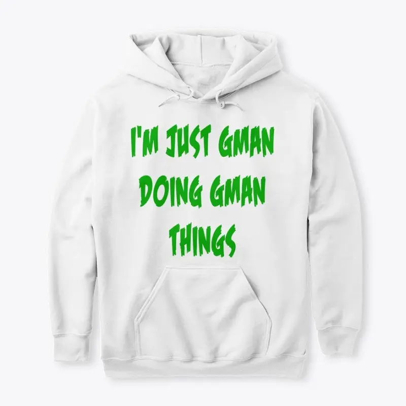 I'm Just Gman Doing Gman Things